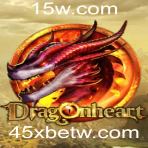 DragonHeart: Mergulhe na Aventura Épica com 45Xbet
