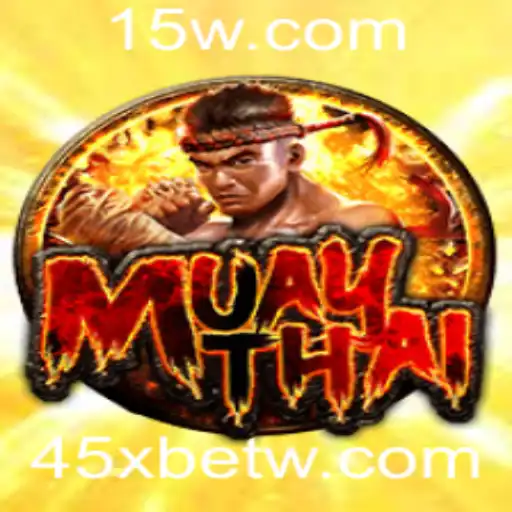 Explorando o Mundo do MuayThai: O Jogo e a Influência de 45Xbet