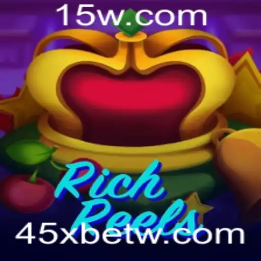 Descubra o Mundo Emocionante de RichReels e a Estratégia 45Xbet