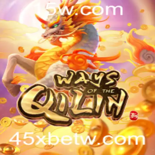 Explorando os Caminhos do Jogo WaysoftheQilin no Universo de 45Xbet